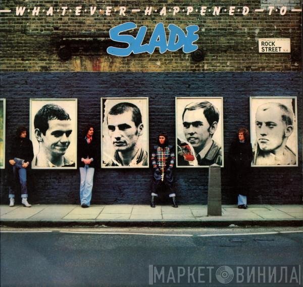 Slade  - Whatever Happened To Slade