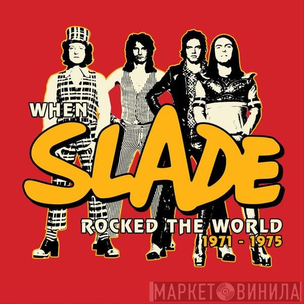 Slade - When Slade Rocked The World 1971-1975