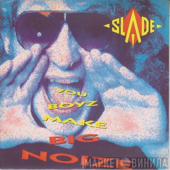 Slade - You Boyz Make Big Noize
