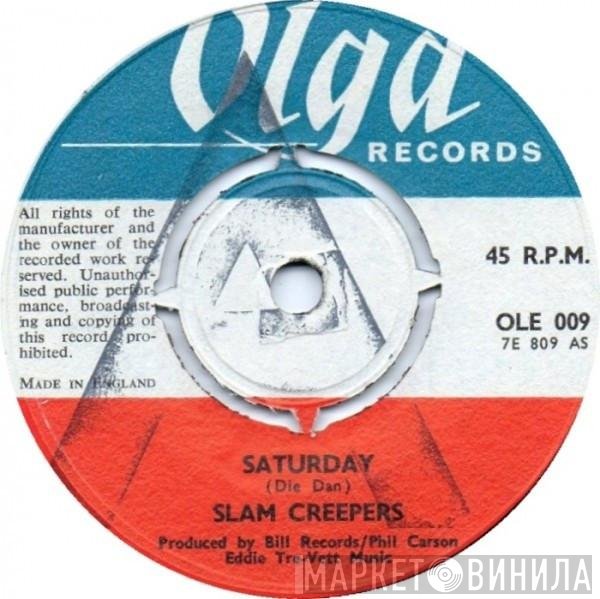 Slam Creepers' - Saturday / Hold It Baby