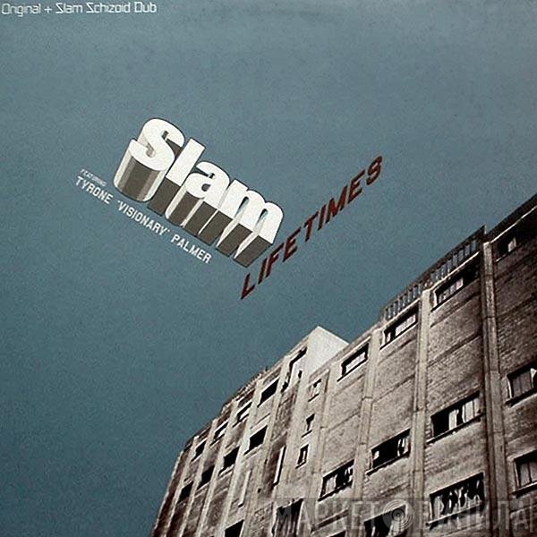 Slam Featuring Tyrone Palmer  - Lifetimes