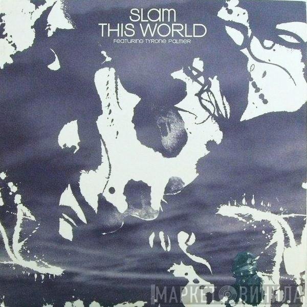 Slam Featuring Tyrone Palmer  - This World
