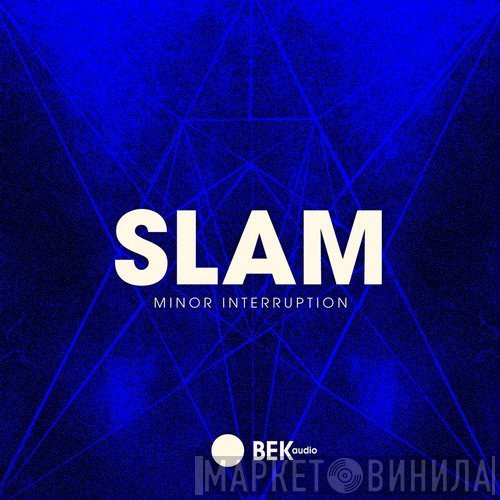 Slam  - Minor Interruption