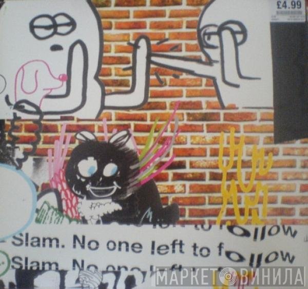 Slam  - No One Left To Follow