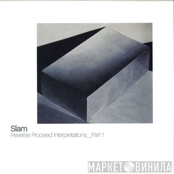 Slam  - Reverse Proceed Interpretations_Part 1