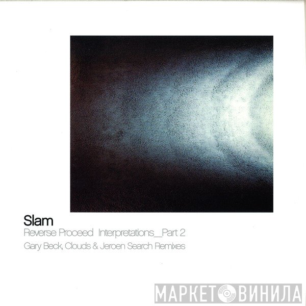 Slam  - Reverse Proceed Interpretations_Part 2