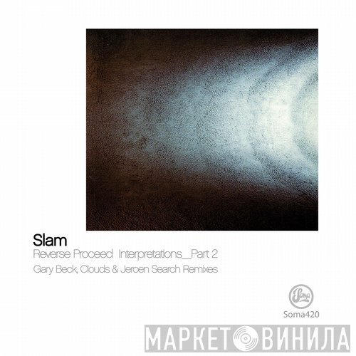 Slam  - Reverse Proceed Interpretations_Part 2