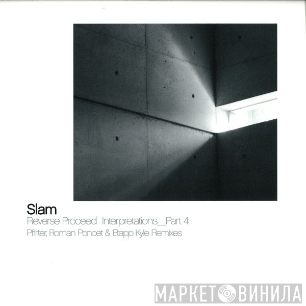 Slam - Reverse Proceed Interpretations_Part 4