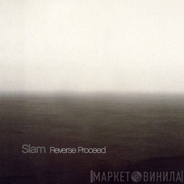 Slam  - Reverse Proceed