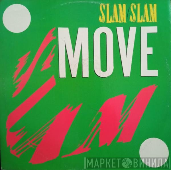 Slam Slam - Move (Dance All Night)