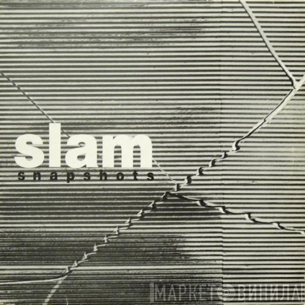Slam - Snapshots
