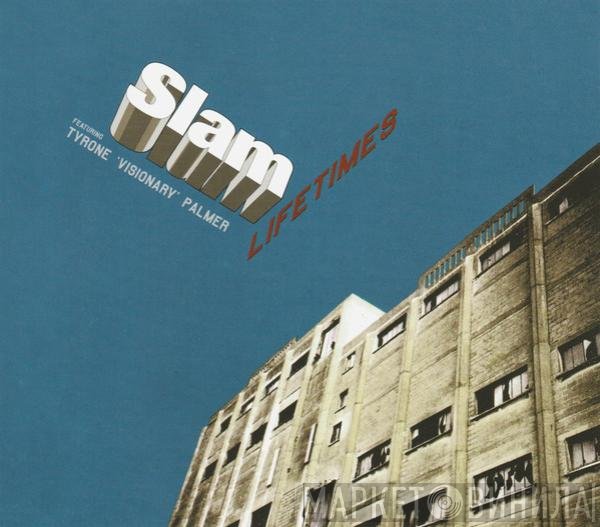 Slam, Tyrone Palmer - Lifetimes