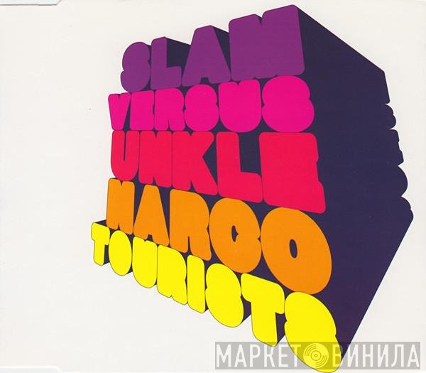 Slam vs. UNKLE  - Narco Tourists