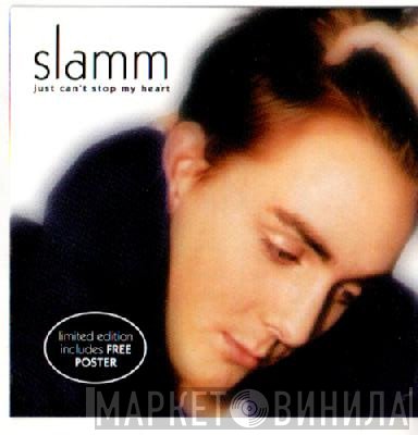 Slamm - Just Can't Stop My Heart