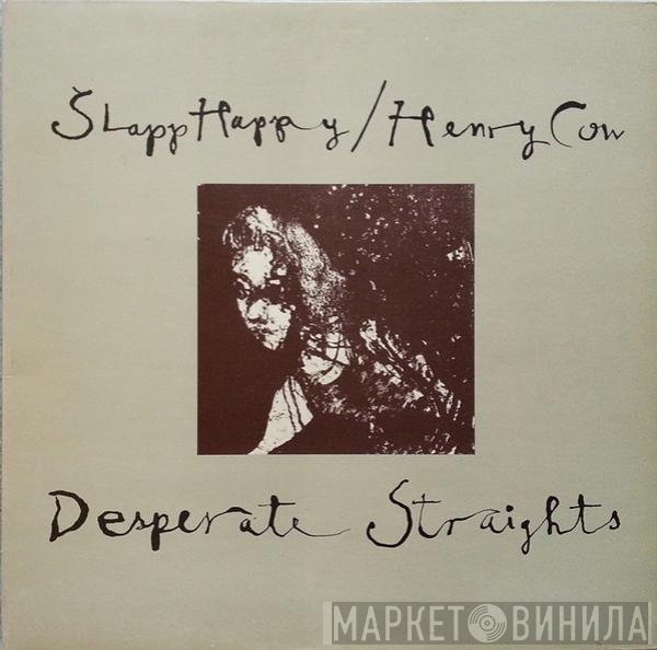Slapp Happy / Henry Cow  - Desperate Straights