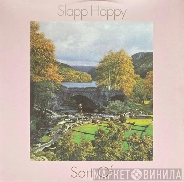 Slapp Happy  - Sort Of
