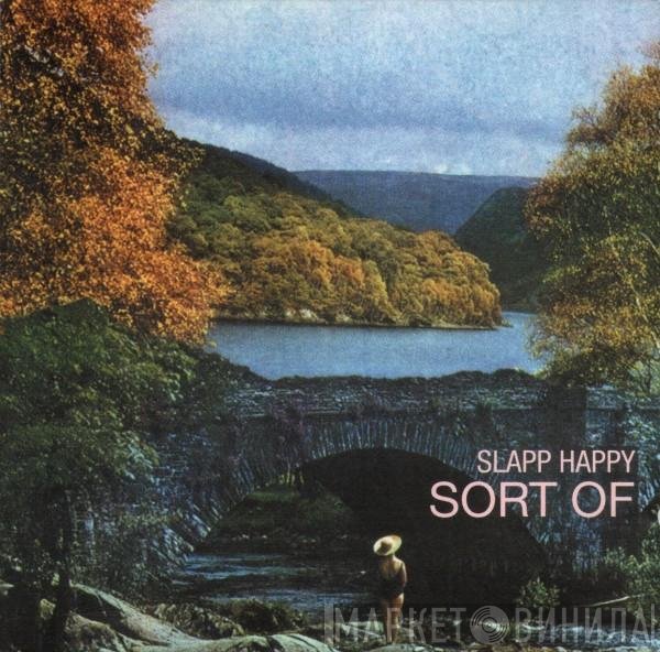 Slapp Happy  - Sort Of