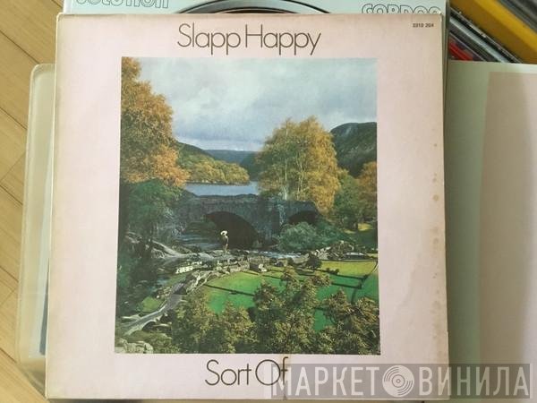 Slapp Happy  - Sort Of