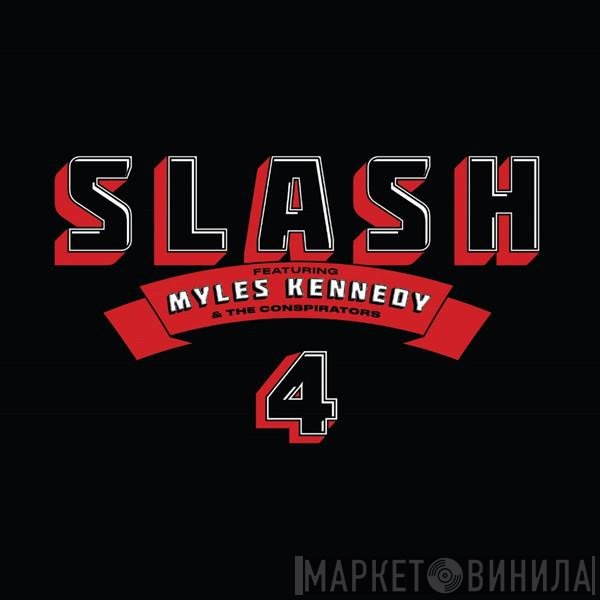 Slash  Featuring Myles Kennedy & The Conspirators  - 4