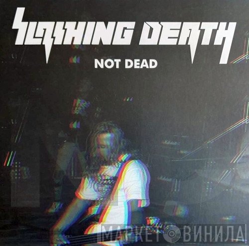 Slashing Death - Not Dead