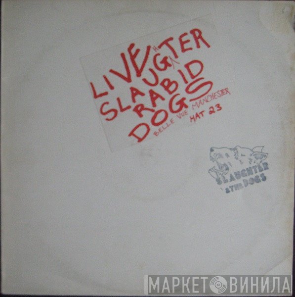 Slaughter And The Dogs  - Live Slaughter Rabid Dogs