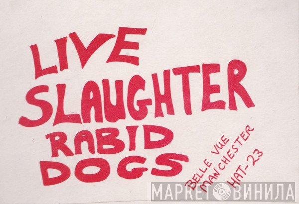 Slaughter And The Dogs  - Live Slaughter Rabid Dogs