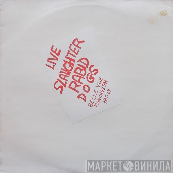 Slaughter And The Dogs  - Live Slaughter Rabid Dogs
