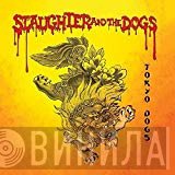 Slaughter And The Dogs  - Tokyo Dogs
