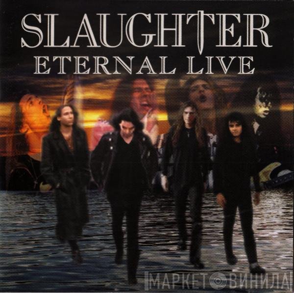 Slaughter  - Eternal Live