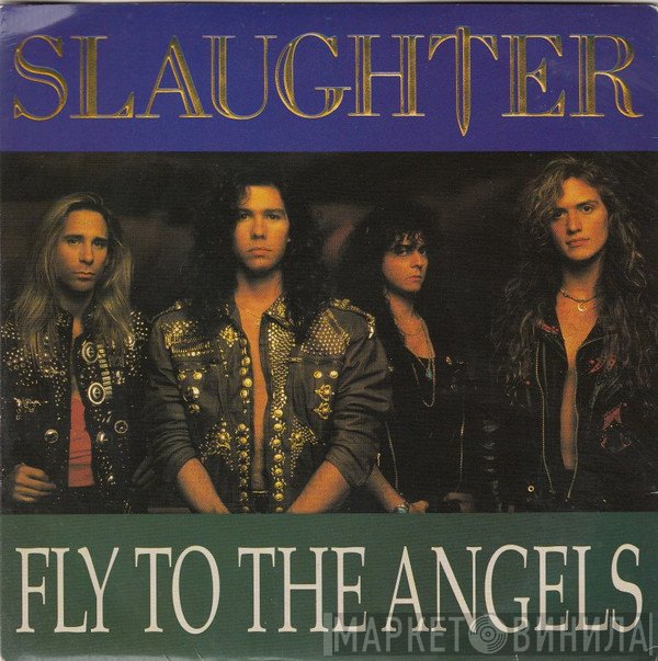 Slaughter - Fly To The Angels