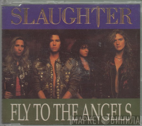 Slaughter - Fly To The Angels