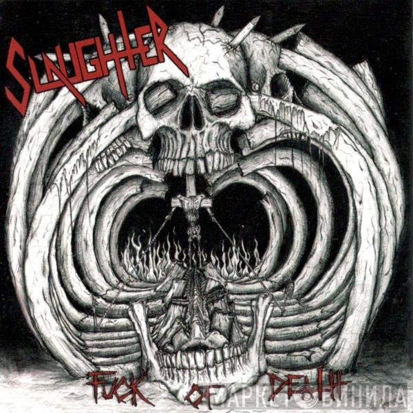 Slaughter   - Fuck Of Death
