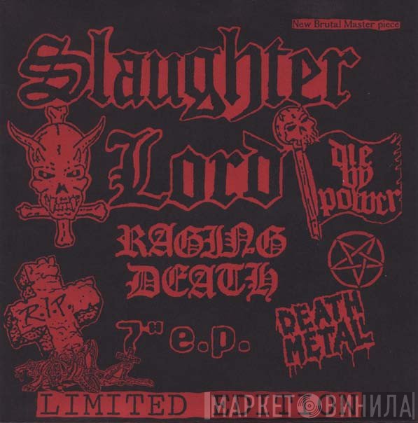 Slaughter Lord / Morbid Angel  - Die By Power / Raging Death