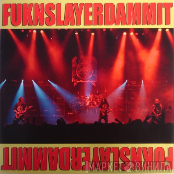 Slayer  - Fuknslayerdammit