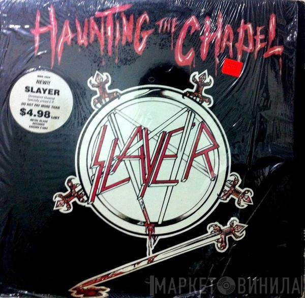 Slayer  - Haunting The Chapel