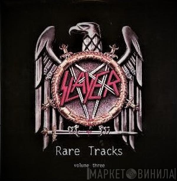 Slayer  - Rare Tracks Volume 3