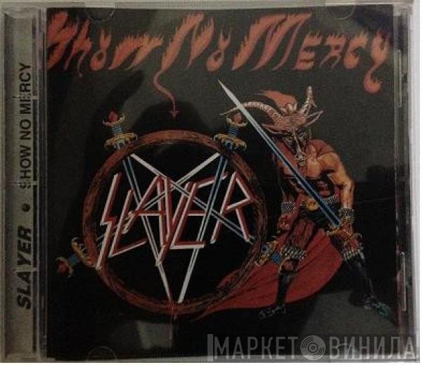 Slayer  - Show No Mercy