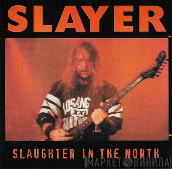 Slayer  - Slaughter In The North