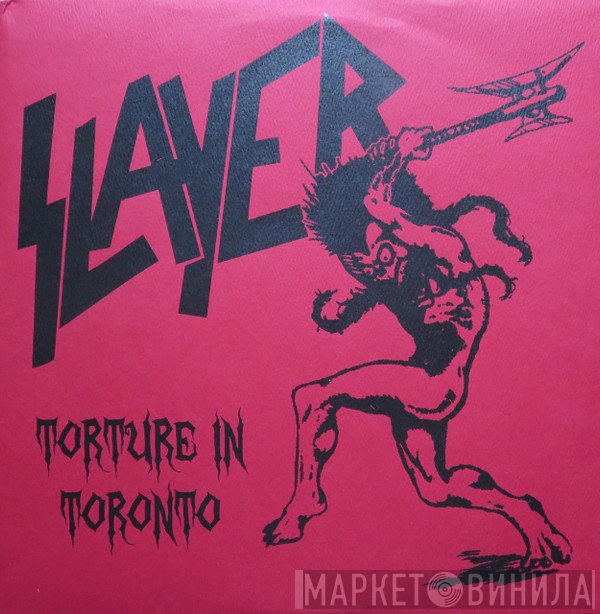 Slayer  - Torture In Toronto
