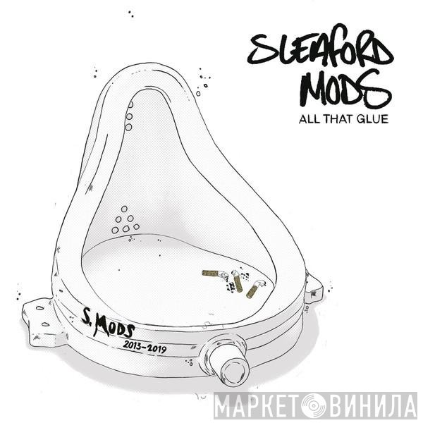 Sleaford Mods - All That Glue