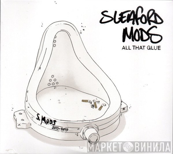 Sleaford Mods - All That Glue