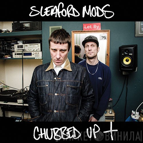 Sleaford Mods  - Chubbed Up +