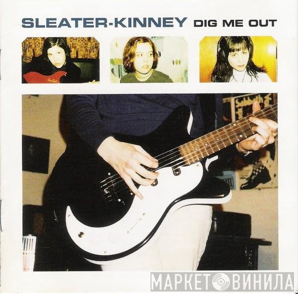 Sleater-Kinney  - Dig Me Out