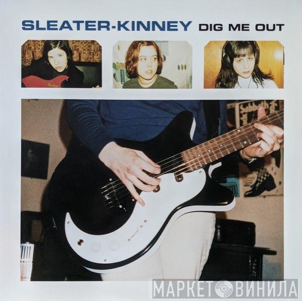 Sleater-Kinney  - Dig Me Out