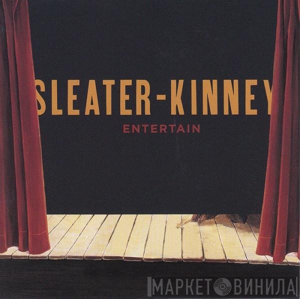 Sleater-Kinney  - Entertain