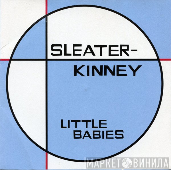 Sleater-Kinney  - Little Babies