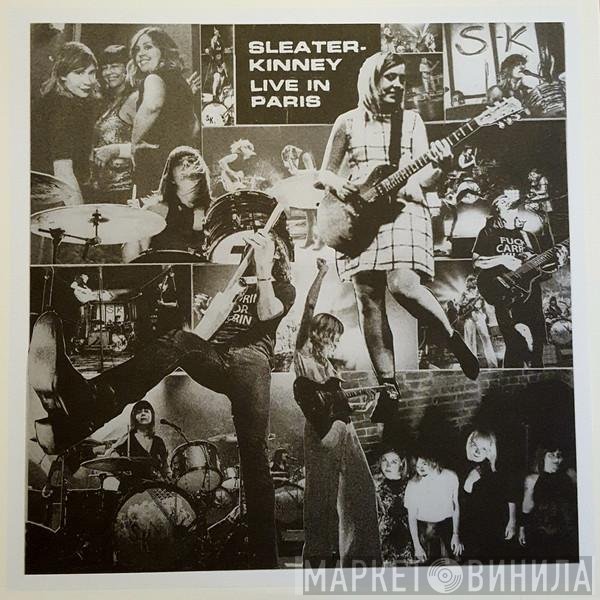 Sleater-Kinney  - Live In Paris