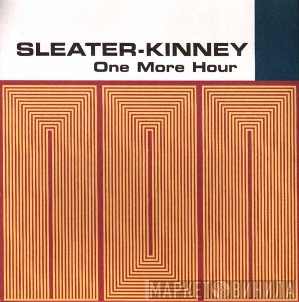 Sleater-Kinney  - One More Hour