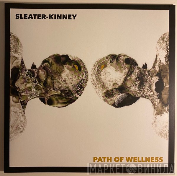 Sleater-Kinney  - Path Of Wellness