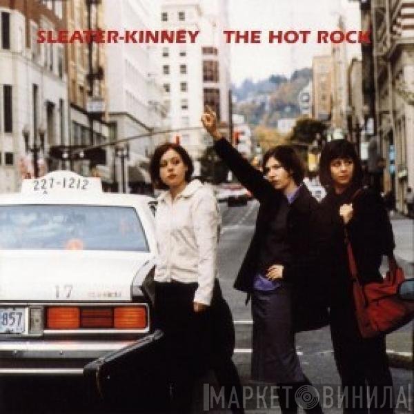 Sleater-Kinney  - The Hot Rock